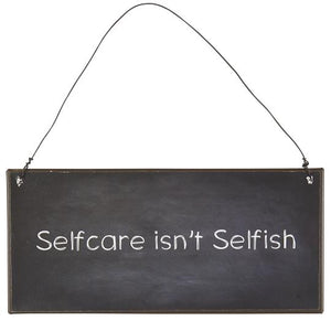 Kyltti "Selfcare isn't selfish"